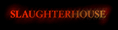 [The Slaughterhouse]
